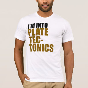 T-shirt Je suis dans la tectonique de plat