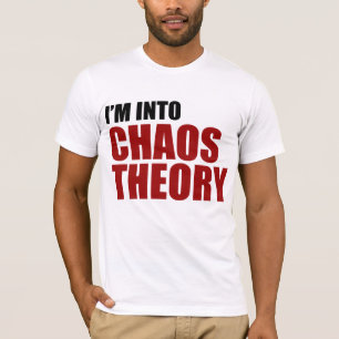 T-shirt Je suis dans la théorie de chaos