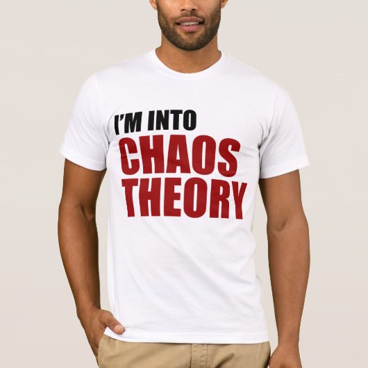 T-shirt Je suis dans la théorie de chaos (Devant)