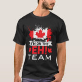 T-shirt Je Suis Dans L'Équipe Eh Maple Leaf Canadian Flag  (Devant)