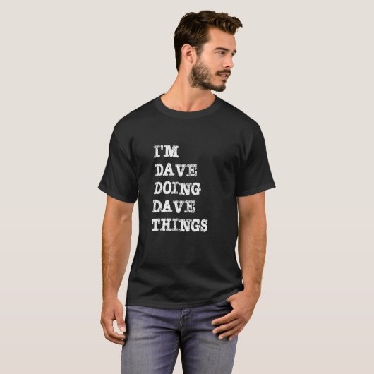 T-shirt Je suis Dave Doing Dave Things 1 (Devant entier)