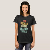 T-shirt Je suis Decker faisant des choses de Decker - Nom (Devant entier)