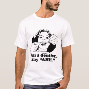 T-SHIRT JE SUIS DENTISTE. DITES AAH.
