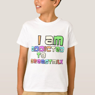 T-shirt Je suis dépendant au lait maternel