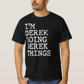 T-shirt Je suis Derek en train de faire des choses Derek (Devant)
