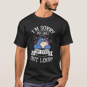 T-shirt Je suis désolé d'avoir fait sortir mon oeil de l'â