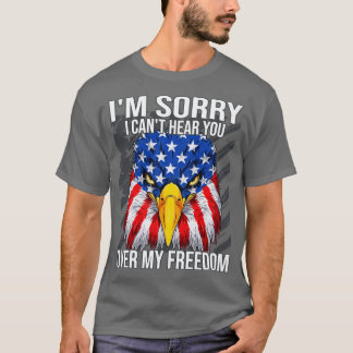 T-shirt Je suis désolé de ne pas vous entendre 4 juillet E