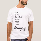 T-shirt "Je suis désolé pour ce que j'ai dit quand j'avais (Devant)