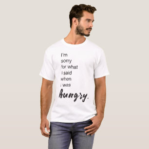T-shirt "Je suis désolé pour ce que j'ai dit quand j'avais