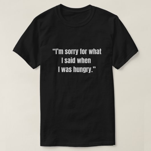 T-shirt Je suis désolé pour ce que j'ai dit quand j'avais (Design devant)