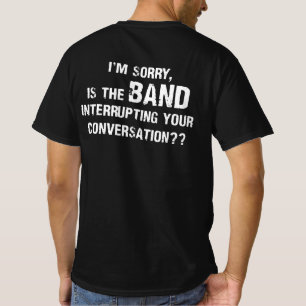 T-shirt Je suis désolé que le groupe interrompe votre co
