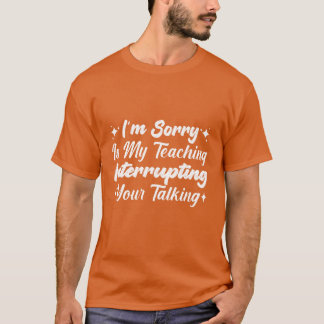 T-shirt Je suis désolé que mon oreille interrompe votre co