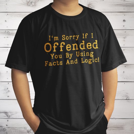 T-shirt Je suis désolé si je vous ai offensé en utilisant