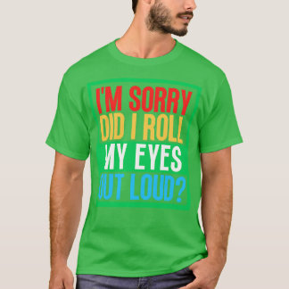 T-shirt Je Suis Désolée D'Avoir Lancé Mes Yeux À La Sonnet