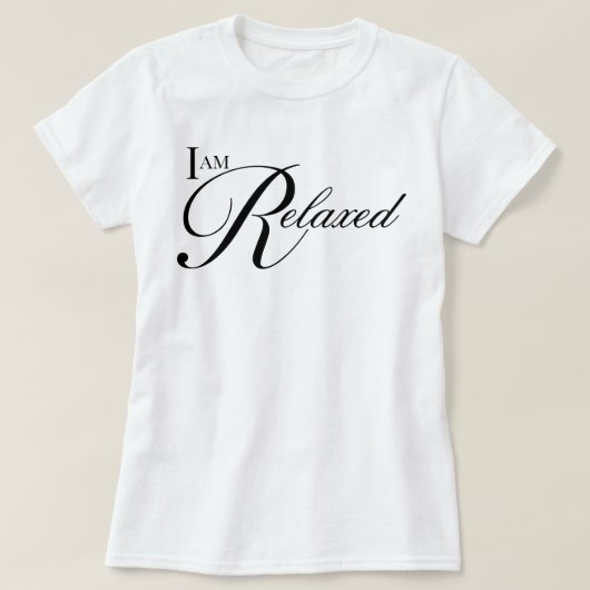 T-shirt « Je suis détendu » affirmation de script esthétiq (Design devant)