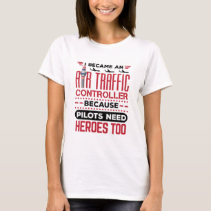 T-shirt Je suis devenu un contrôleur de la circulation aér