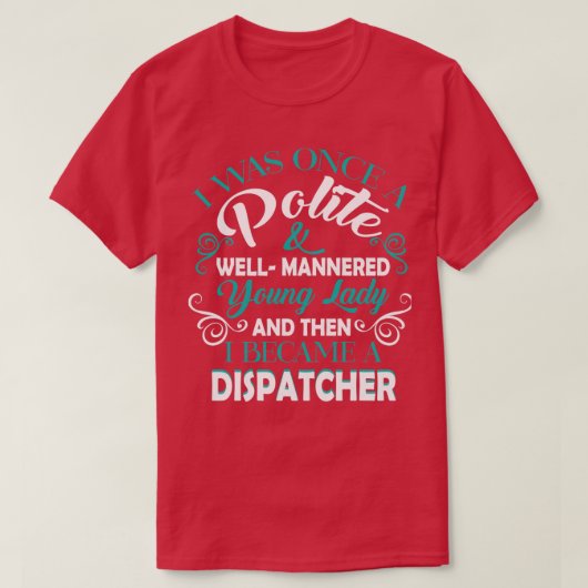 T-shirt Je Suis Devenu Un Dispatcher T Shirt Classic TShir (Design devant)