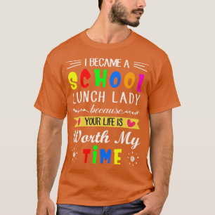 T-shirt Je Suis Devenue Une Dame De Déjeuner D'École Parce