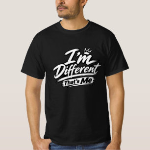 T-Shirt Je Suis Différent, C'est Moi Typo Gras U