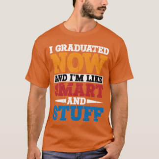 T-shirt Je suis diplômé maintenant et je suis comme intell