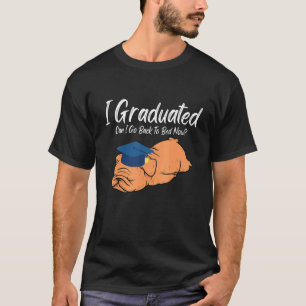 T-shirt Je Suis Diplômé Puis-Je Retourner Au Bed Graduatio