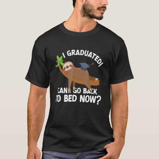 T-shirt Je Suis Diplômé Puis-Je Retourner Au Lit Maintenan (Devant)