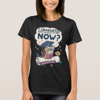 T-shirt Je suis diplômé puis-je retourner au lit maintenan