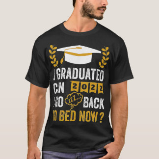 T-shirt Je Suis Diplômé Puis-Je Retourner Au Lit Maintenan