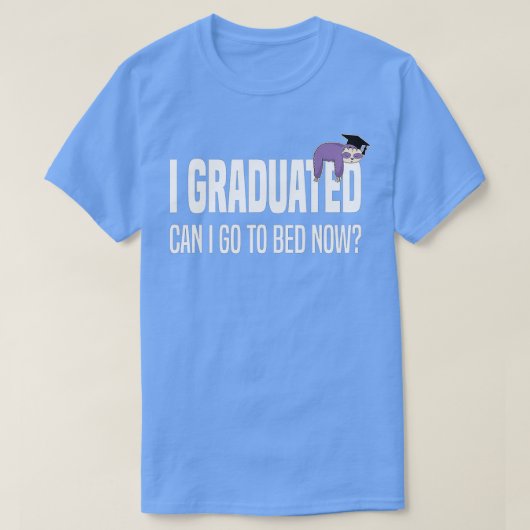 T-shirt Je Suis Diplômé Puis-Je Retourner Au Lit Maintenan (Design devant)
