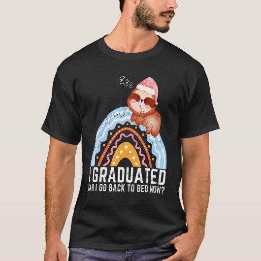 T-shirt Je Suis Diplômé Puis-Je Retourner Au Lit Maintenan (Devant)
