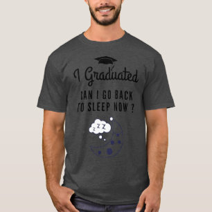 T-shirt Je suis diplômé puis-je retourner dormir maintenan