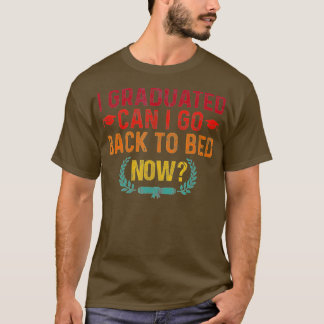 T-shirt Je Suis Diplômée Puis-Je Retourner Au Lit Maintena