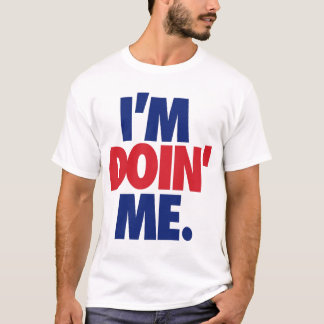 T-shirt Je suis Doin' Me. par: Trenz Unltd. (États-Unis)