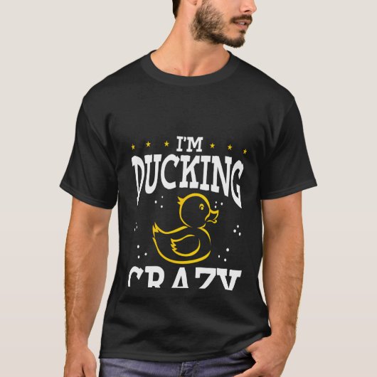 T-shirt Je suis Ducking Crazy Duck en caoutchouc (Devant)