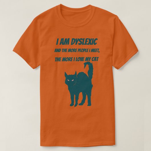 T-shirt Je suis dyslexique J'aime mon chat (Design devant)