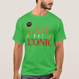 T-shirt Je suis en retard mais design drôle et audacieux d