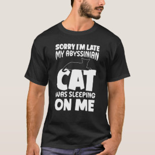 T-shirt Je suis en retard Mon chat dormait sur moi Chat ab