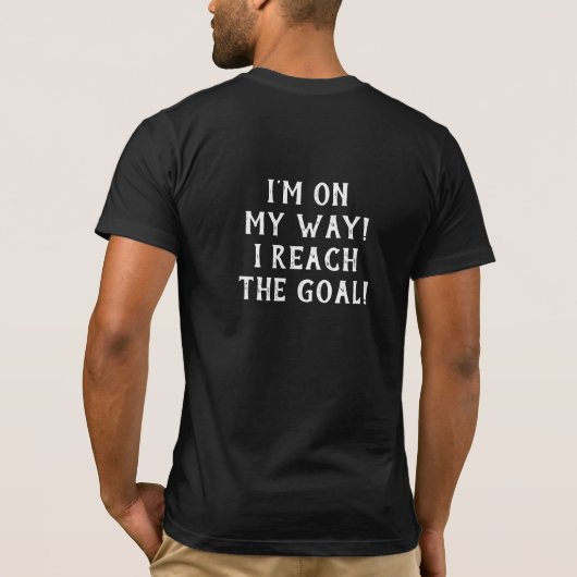 T-shirt Je suis en route pour atteindre l'objectif Positif (Dos)