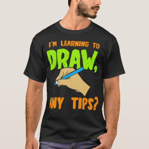 T-shirt Je Suis En Train D'Apprendre À Tirer Des Conseils