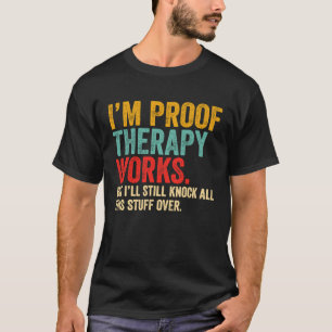 T-shirt je suis en train de prouver que la thérapie foncti