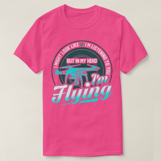 T-shirt Je Suis En Train De Voler Mon Drone (Design devant)