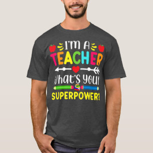 T-shirt Je suis enseignant Quel est votre super-pouvoir en