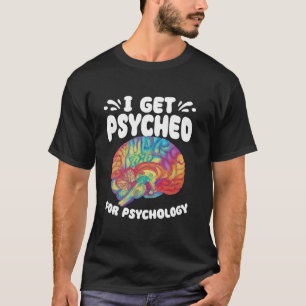 T-shirt Je suis excité pour Psychologue Psychologie Psycho