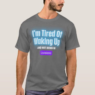 T-shirt Je Suis Fatigué De Me Réveiller Et De Ne Pas Être