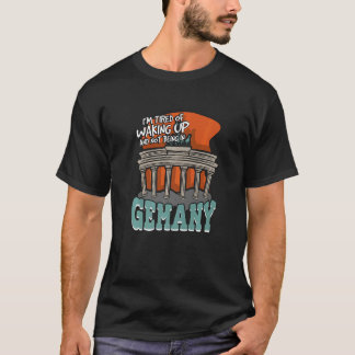 T-shirt Je suis fatigué de me réveiller et de ne pas être