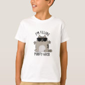 T-shirt Je suis Feline Purr-ty Good Funny Chat Pun (Devant)