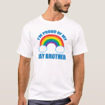 T-shirt Je suis fière de ma soeur gay LGBT, mon frère gay<br><div class="desc">Je suis fier de mon frère gay. Un gay pride cool défilé en arc-en-ciel pour une soeur ou un frère LGBTQ fier qui aime leurs frères et soeurs LGBT.</div>