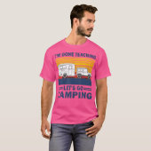 T-shirt Je Suis Fini Enseigner Allons Camping Funny Enseig (Devant entier)