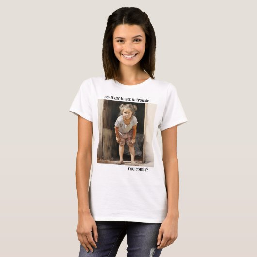 T-shirt Je suis Fixin' to Get in Trouble (Devant entier)