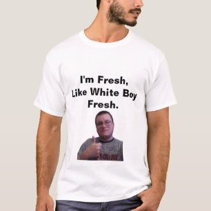 T-shirt Je suis frais, comme le garçon blanc frais